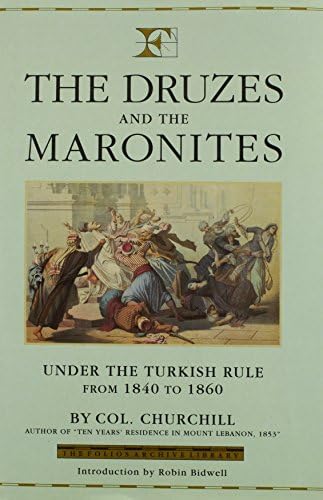 Mount Lebanon: Druzes and the Maronites - Under the Turkish Rule from 1840-60 v. 4 (Folios Archive Library)