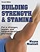 Building Strength and Stamina - 2nd Edition by Wayne Westcott, Nautilus Human Performance Systems