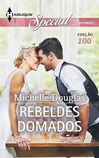 Livro Rebeldes Domados (Harlequin Special Livro 100)