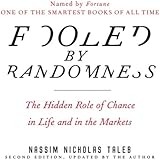 Fooled by Randomness: The Hidden Role of Chance in Life and in the Markets