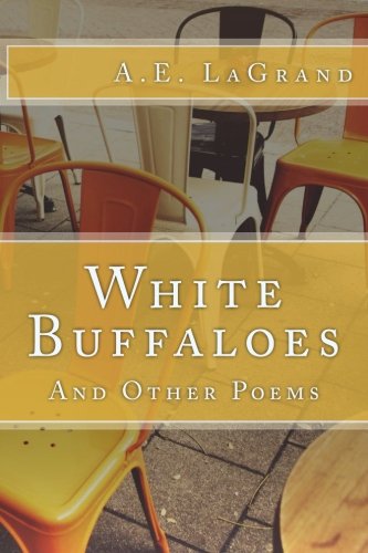White Buffaloes: And Other Poems