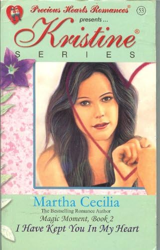 Precious Hearts Romances 53 : Kristine Series (Magic Moment Book 2) (I Have Kept You In My Heart)