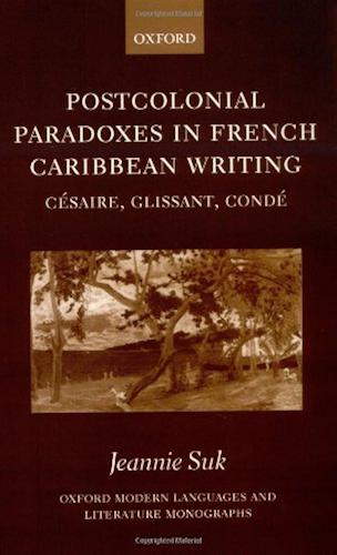 Download Postcolonial Paradoxes in French Caribbean Writing: Césaire, Glissant, Condé: Cesaire, Glissant, Conde (Oxford Modern Languages and Literature Monographs) (English Edition) PDF