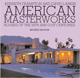 American Masterworks Houses Of The Twentieth Twenty First - 