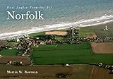 East Anglia from the Air Norfolk by Martin Bowman