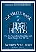 The Little Book of Hedge Funds: What You Need to Know About Hedge Funds, but the Managers Won't Tell You