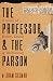 The Professor and the Parson: A Story of Desire, Deceit and Defrocking by