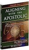 Aligning With The Apostolic, Volume 2: Apostles And The Apostolic Movement In The Seven Mountains Of Culture