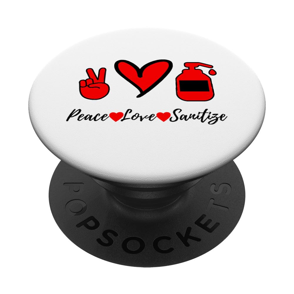 Hand Sanitizer Quote Peace Love Sanitize Women's Gift PopSockets Swappable PopGrip