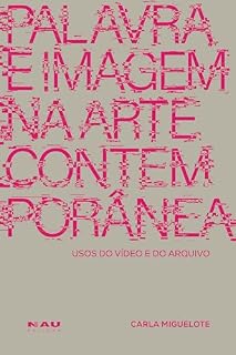 Livro Palavra e Imagem na Arte Contemporânea: usos do vídeo e do arquivo