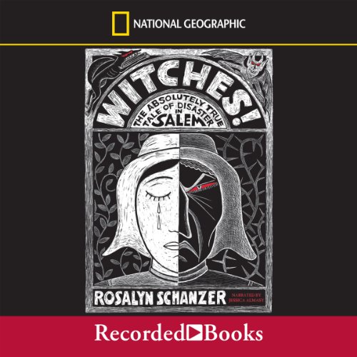 Witches!: The Absolutely True Tale of Disaster in Salem