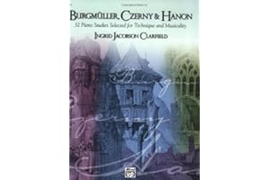 Burgmuller, Czerny & Hanon: 32 Piano Studies for Technique and Musicality