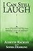I Can Still Laugh: Stories of Inspiration and Hope from Individuals Living with Alzheimer's by Audette Rackley, Sophia Dembling