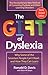 The Gift of Dyslexia: Why Some of the Smartest People Can't Read... and How They Can Learn