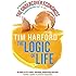 The Logic Of Life: Uncovering the New Economics of Everything