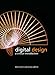 Digital Design: A Critical Introduction by Dean Bruton, Antony Radford