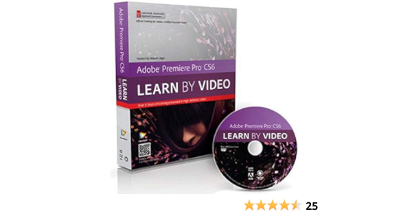 Adobe Premiere Pro Cs6 Learn By Video Core Training In Video Communication Jago Maxim 9780321840721 Amazon Com Books