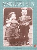 Immigrant Kids, Russell Freedman, 0140375945