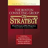 The Boston Consulting Group on Strategy: Classic Concepts and New Perspectives, 2nd Edition