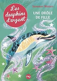3. Les dauphins d'argent : Une drôle de fille (3)