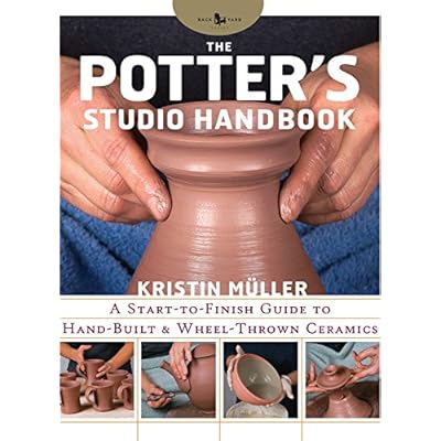 The Potter's Studio Handbook: A start-to-finish guide to hand-built and wheel-thrown ceramics