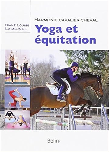 Yoga Et Equitation Harmonie Cavalier Cheval Amazon Fr Diane Louise Lassonde Livres