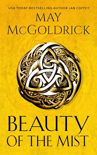 The Beauty of the Mist: She fled a royal fate. He rescued a stranger. Neither expected their hearts to be caught in the storm. (MacPherson Clan series Book 5)