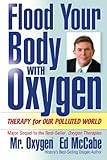 Flood Your Body With Oxygen: Therapy For Our Polluted World by 