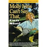 Molly Ivins Can't Say That, Can She?