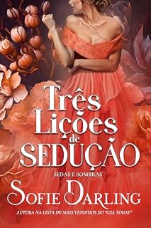 Livro Três Lições de Sedução (Sedas e Sombras Livro 1)