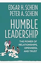 Humble Leadership: The Power of Relationships, Openness, and Trust (The Humble Leadership Series)