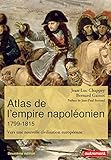 Atlas de l'empire napoléonien (1799-1815). Vers une nouvelle civilisation européenne (Atlas/Mémoi by 