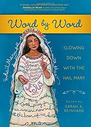 Word by Word: Slowing Down with the Hail Mary