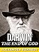 Charles Darwin: The End of God (The True Story of Charles Darwin) (Historical Biographies of Famous People)