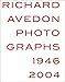 Richard Avedon: Photographs 1946-2004 by