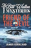 Friend of the Devil (The Bill Walton Mysteries) by James Kirkland