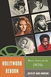 Hollywood Reborn: Movie Stars of the 1970s (Star Decades: American Culture/American Cinema)