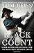 The Black Count: Glory, Revolution, Betrayal, and the Real Count of Monte Cristo