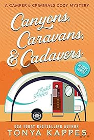 Canyons, Caravans, & Cadavers: A Camper & Criminals Cozy Mystery Book 6 (A Camper & Criminals Cozy