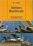 Image de Airlines Worldwide: Over 280 Airlines Described and Illustrated in Colour