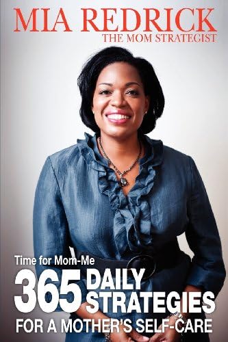 Time for Mom-Me: 365 Daily Strategies for A Mother's Self-care