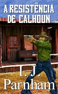 Livro A resistência de Calhoun (Denver Calhoun Livro 3)