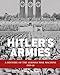 Hitler's Armies: A history of the German War Machine 1939-45 (General Military)