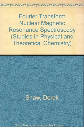 Fourier Transform N.M.R. Spectroscopy (Studies in Physical and Theoretical Chemistry)