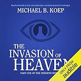 The Invasion of Heaven: Part One of the Newirth Mythology by