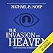 The Invasion of Heaven: Part One of the Newirth Mythology by