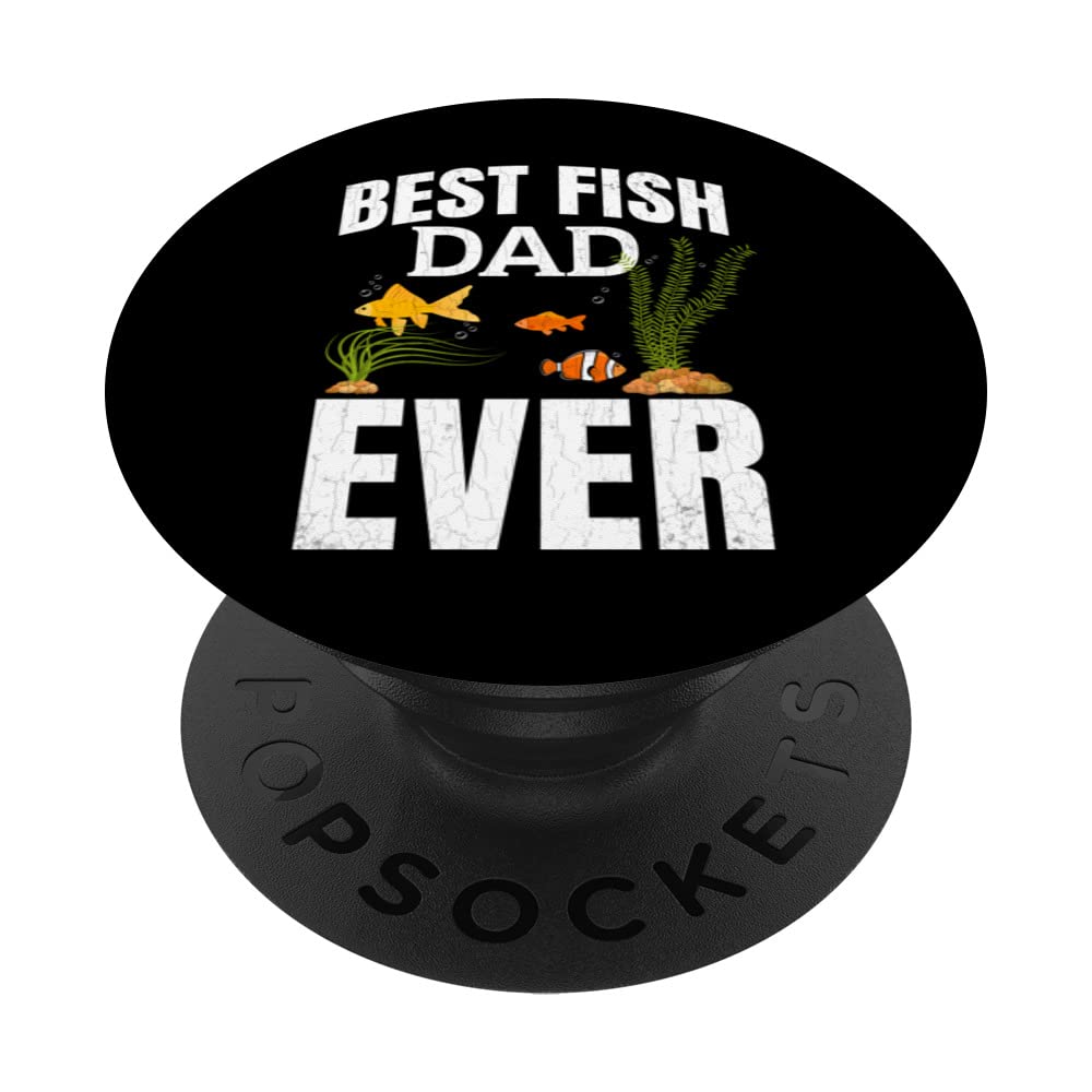 Best Fish Dad Funny Fishkeeping Aquarist Aquarium Graphic PopSockets Swappable PopGrip