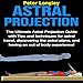 Astral Projection: The Ultimate Astral Projection Guide with Tips and Techniques for Astral Travel, by 