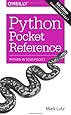 Python Pocket Reference: Python In Your Pocket (Pocket Reference (O'Reilly))