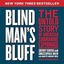 Blind Man's Bluff: The Untold Story of American Submarine Espionage Blind Man's Bluff: The Untold Story of American Submarine Espionage